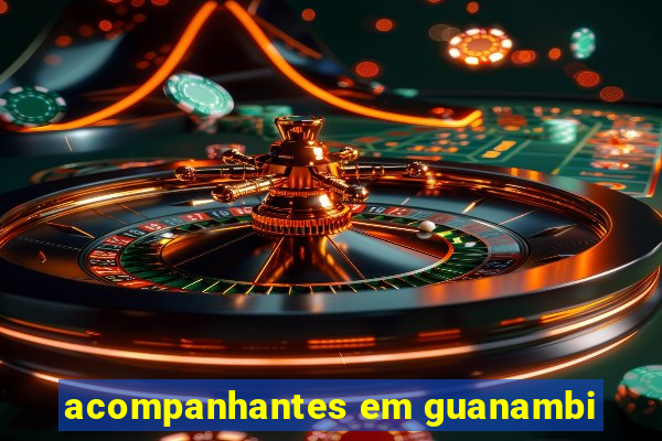 acompanhantes em guanambi